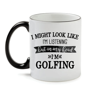Might Look Like I'm Listening White Coffee Mug with Black Rim and Handle-11oz