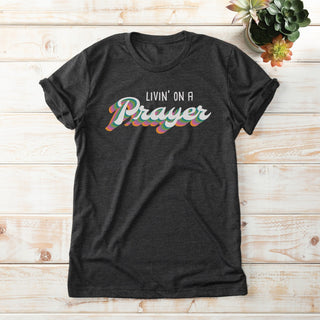 Livin' On A Prayer Heather Gray Adult T-Shirt