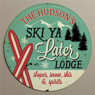 Ski Ya Later Lodge- Round Metal Sign