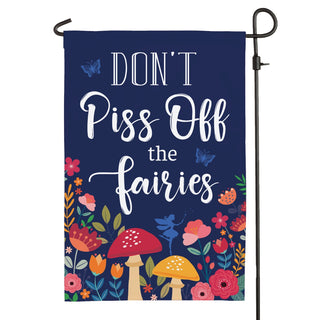 Don't Piss Off the Fairies Garden Flag