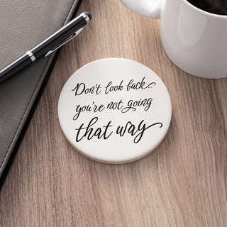 Don't look back that way round desk coaster 