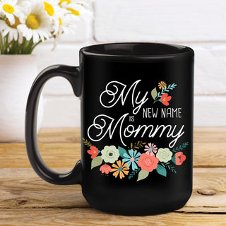 My name is a mommy black 15 oz coffee mug 
