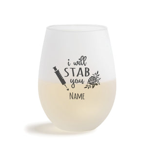 I Will Stab You Personalized Frosted Wine Glass