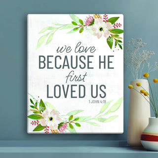 1 John 4:19 We love because he first loved us canvas 