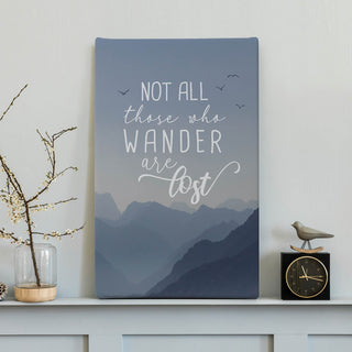 Not All Those Who Wander Are Lost 10x16 Canvas