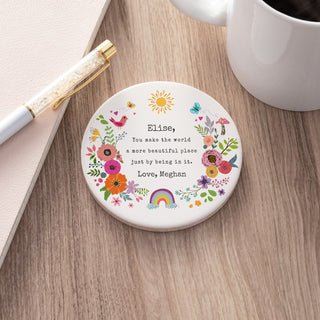 You Make the World a More Beautiful Place Round Desk Coaster