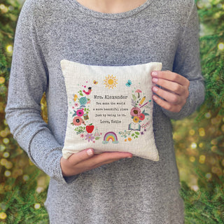 Teacher, You Make The World a More Beautiful Place 8x8 Gift Pillow