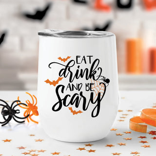 Eat drink and be scared wine tumbler