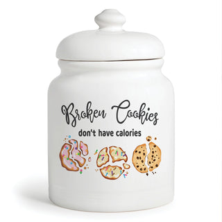 Broken Cookies Don't Have Calories Cookie Jar