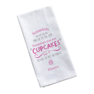 Somedays You Eat Cupcakes Personalized Tea Towel