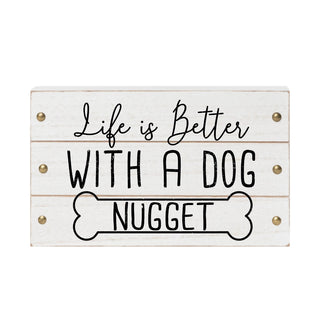 Life Is Better With A Dog Personalized White Wood Block Sign