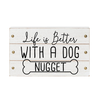 Life is better with a dog wood block with name 