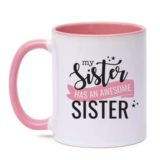 My Sister Has An Awesome Sister Pink Handle Coffee Mug - 11 oz.