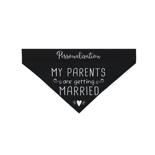 My Parents Are Getting Married Personalized Dog Bandana