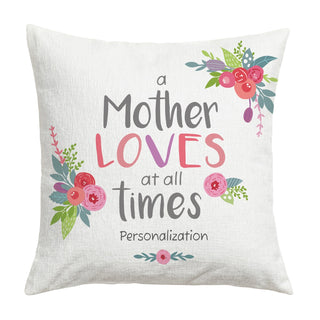 A Mother Loves At All Times Personalized 17x17 Throw Pillow