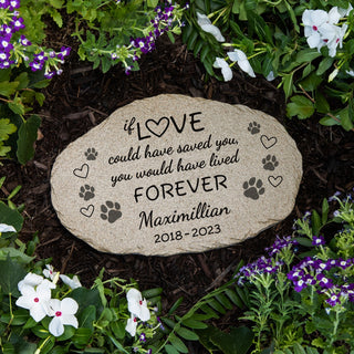 If Love Could Have Saved You Pet Memorial Garden Stone