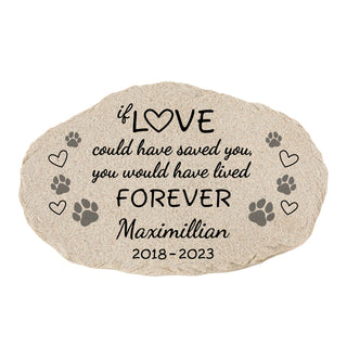 If Love Could Have Saved You Pet Memorial Garden Stone