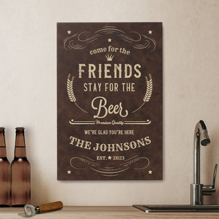 Come for the Friends Brown Leather Canvas Bar Sign
