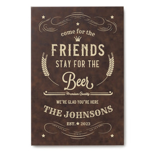 Come for the Friends Brown Leather Canvas Bar Sign 12x18