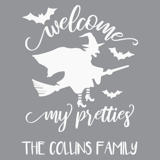 Welcome My Pretties Witch Personalized White Vinyl Decal