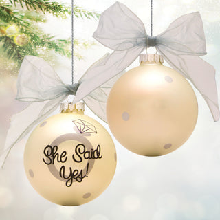 She Said Yes Engagement Glass Ball Ornament