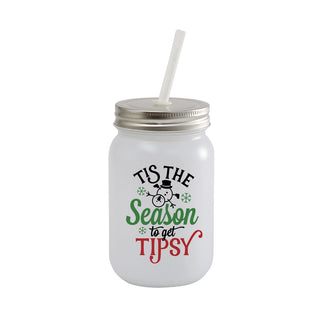 Tis The Season To Get Tipsy Frosted Mason Jar With Lid & Straw