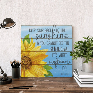 Keep Your Face To The Sunshine Sunflower Wood Shiplap Art
