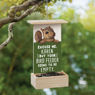Personalized bird feeder with a squirrel on it that reads Excuse me but your bird feeder seems to be empty