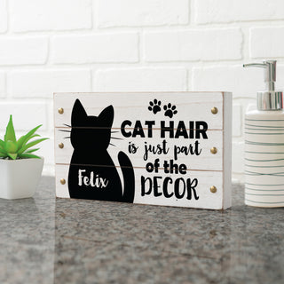 Cat Hair Is Just Part Of The Décor White Wood Block Sign