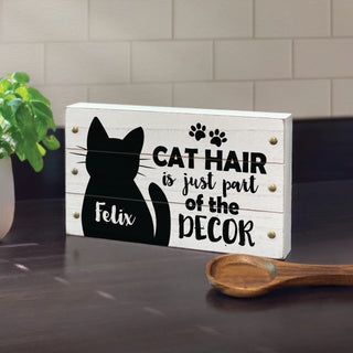 Cat Hair Is Just Part Of The Décor White Wood Block Sign
