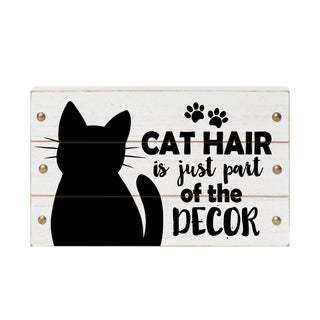 Cat Hair Is Just Part Of The Décor White Wood Block Sign