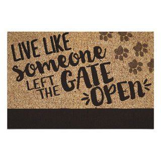 Live Like Someone Left The Gate Open Dog Standard Doormat 18x27