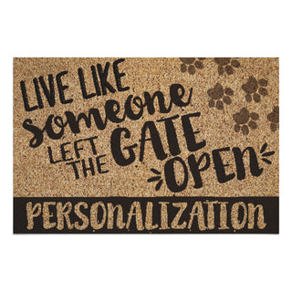 Live Like Someone Left The Gate Open Dog Standard Doormat 18x27