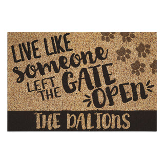 Live Like Someone Left The Gate Open Dog Standard Doormat 18x27