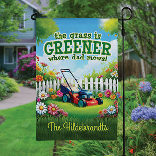 Grass is Greener Where Dad Mows Garden Flag