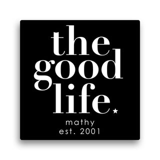 The Good Life Personalized 16x16 Canvas